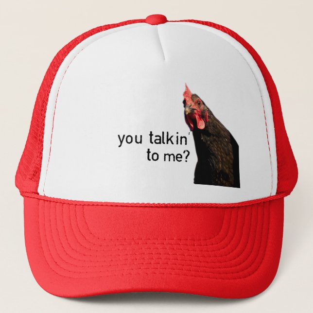 Funny Attitude Chicken - you talkin to me? Trucker Hat (Front)