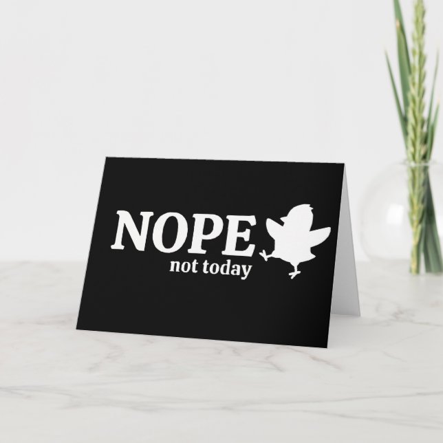 Funny Attitude Nope Not Today Sarcastic Chicken Card (Front)