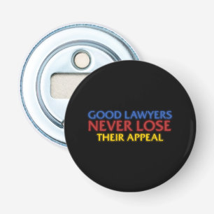 Funny Attorney Good Lawyers Never Lose Appeal Bottle Opener