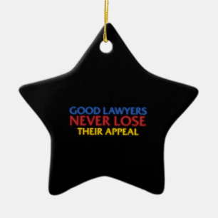 Funny Attorney Good Lawyers Never Lose Appeal Ceramic Tree Decoration