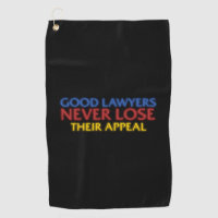 Funny Attorney Good Lawyers Never Lose Appeal