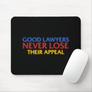 Funny Attorney Good Lawyers Never Lose Appeal Mouse Pad