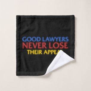 Funny Attorney Good Lawyers Never Lose Appeal Wash Cloth