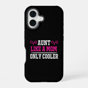 Funny Aunt Like A Mum Only Cooler Birthday Gift T- iPhone 16 Case