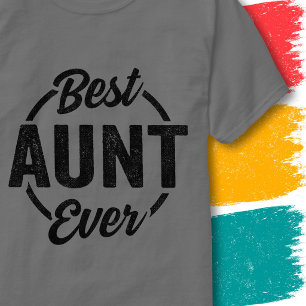 Funny Aunt Retro Vintage Quote Best Aunt Ever T-Shirt