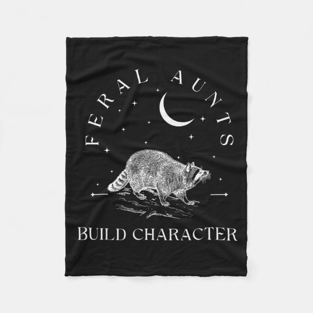 Funny Auntie Feral Aunts Build Character Raccoon L Fleece Blanket (Front)