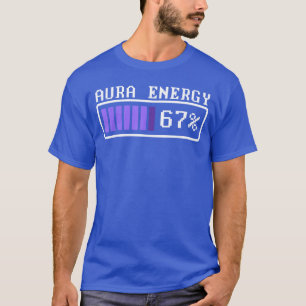 Funny Aura Energy at 67 Six Seven Genz Meme Slang T-Shirt