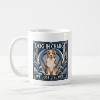 Funny Aussie Dog Runs the House Coffee Cup - Mug