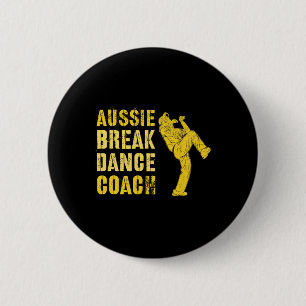 Funny Australian Breakdance Coach Breaking Dance C 6 Cm Round Badge