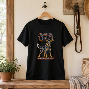 Funny Australian Cattle Dog I Herd Unisex T-Shirt