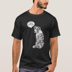 Funny Australian Shepherd Who Farted 1 T-Shirt