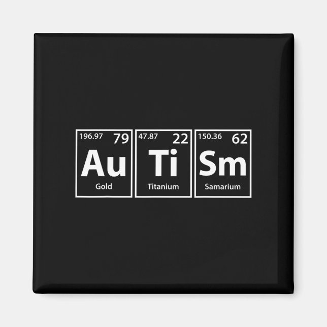 Funny Autism (au Ti Sm) Periodic Elements Spelling Magnet (Front)