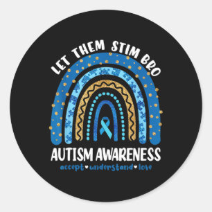 Funny Autism Awareness Month Just Let Them Stim Br Classic Round Sticker