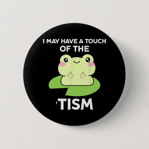 Funny Autism Awareness Quotes - Frog I May Have A 6 Cm Round Badge