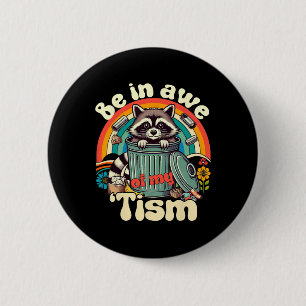 Funny Autism Be In Awe Of My Tism Meme Autistic Op 6 Cm Round Badge