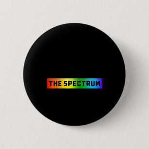 Funny Autism Meme I'm Not On The Spectrum I Am The 6 Cm Round Badge