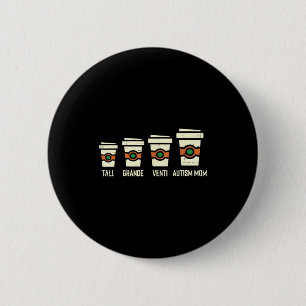 Funny Autism Mom Coffee Awareness Mothers Day _1 6 Cm Round Badge