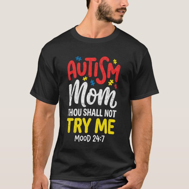 Funny Autism Mum Joke Tee Thou Shall Not Try Me Mo (Front)