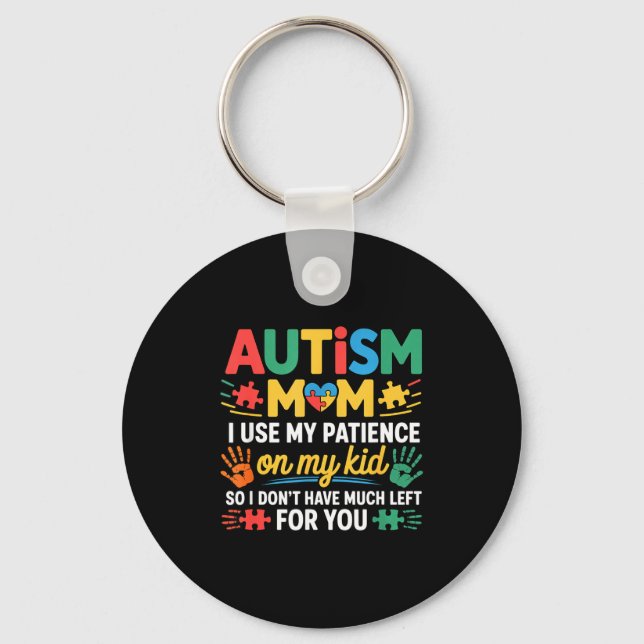 Funny Autism Parent Mom Don't Have Patience Left F Key Ring (Front)