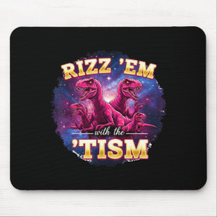 Funny Autism Rizz Em With The Tism Dinosaur Meme A Mouse Pad