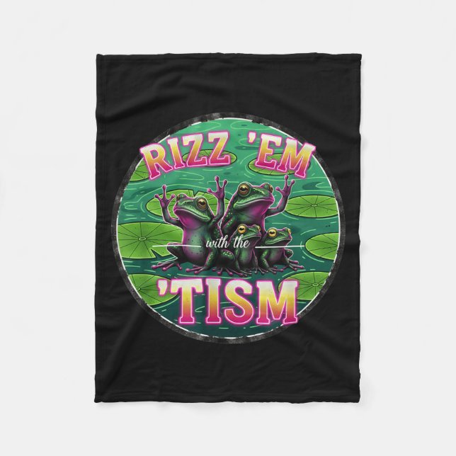 Funny Autism Rizz Em With The Tism Frog Meme Autis Fleece Blanket (Front)