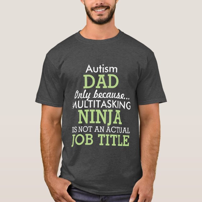 Funny Autism Special Needs Dad T-Shirt (Front)
