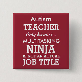 Funny Autism Special Needs Teacher 15 Cm Square Badge