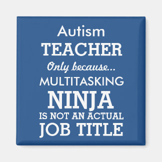 Funny Autism Special Needs Teacher Magnet