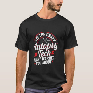 Funny Autopsy Technician Job Quote T-Shirt