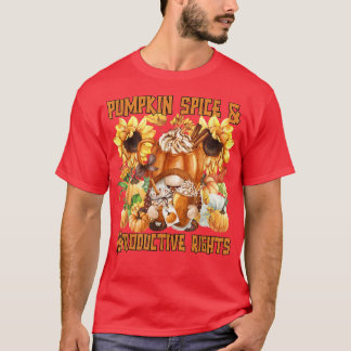 Funny Autumn Gnome Pumpkin Spice And Reproductive T-Shirt