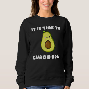 Funny Avocado It Is Time to Guac and Roll Cute Pun Sweatshirt