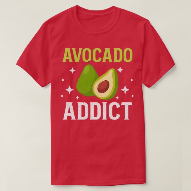 Funny Avocado Lover Avocado Addict Addicted Guacam T-Shirt (Design Front)