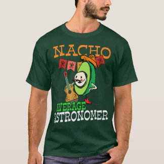 Funny Avocado Sombrero Fiesta Nacho Average Astron T-Shirt