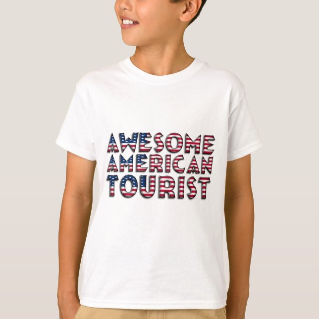Funny Awesome American Tourist Flag Typography T-Shirt (Front)