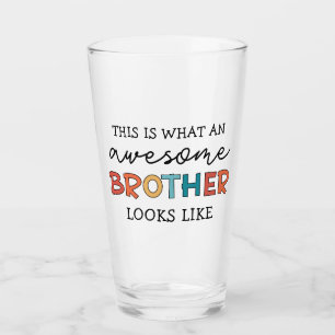 Funny Awesome Brother Gift for Best Brother Ever Glass