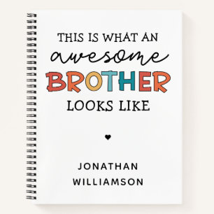 Funny Awesome Brother Gift for Best Brother Ever Notebook