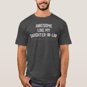 Funny Awesome Like My Daughter in Law She Bought M T-Shirt
