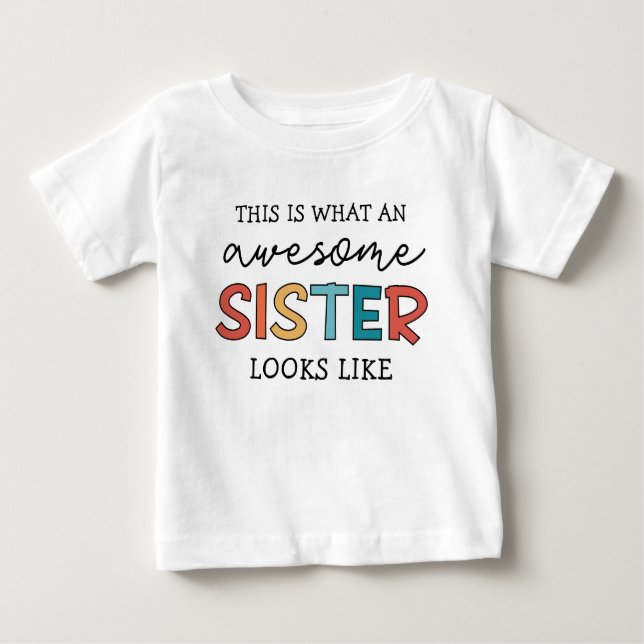 Funny Awesome Sister | Gifts for Best Sister Ever Baby T-Shirt (Front)