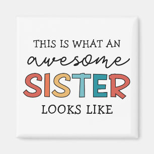 Funny Awesome Sister   Gifts for Best Sister Ever Magnet