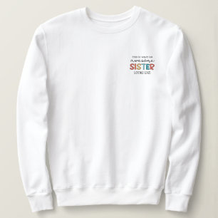 Funny Awesome Sister   Gifts for Best Sister Ever Sweatshirt