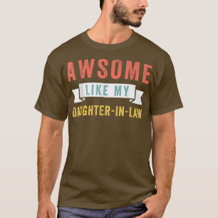 funny Awsome like my daughterinlaw  T-Shirt
