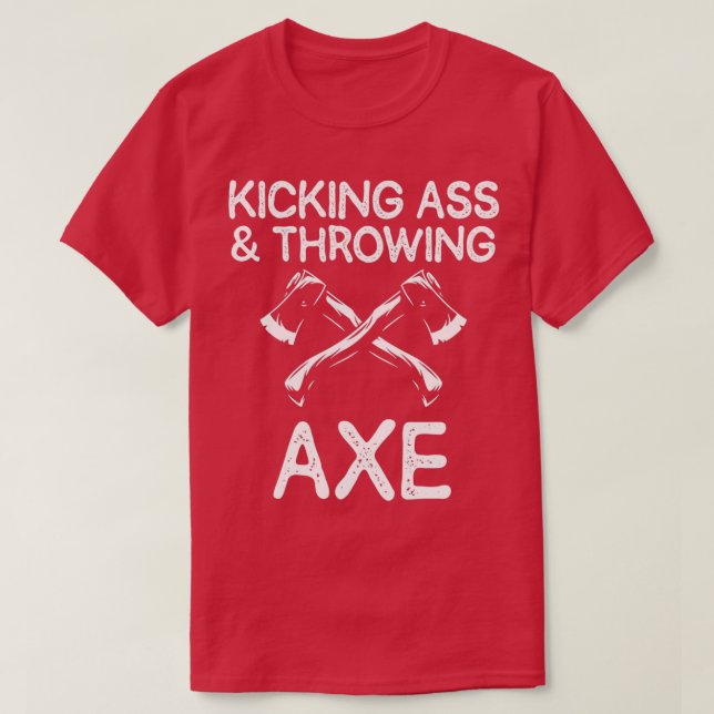 Funny Axe Throwing Joke Woodworker Lumberjack T-Shirt (Design Front)