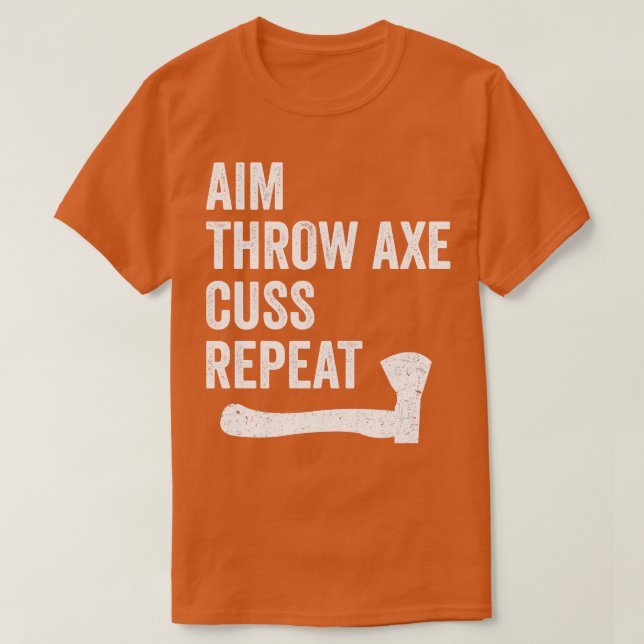 Funny Axe Throwing Lumberjack Hatchet Aim Throw Ax T-Shirt (Design Front)
