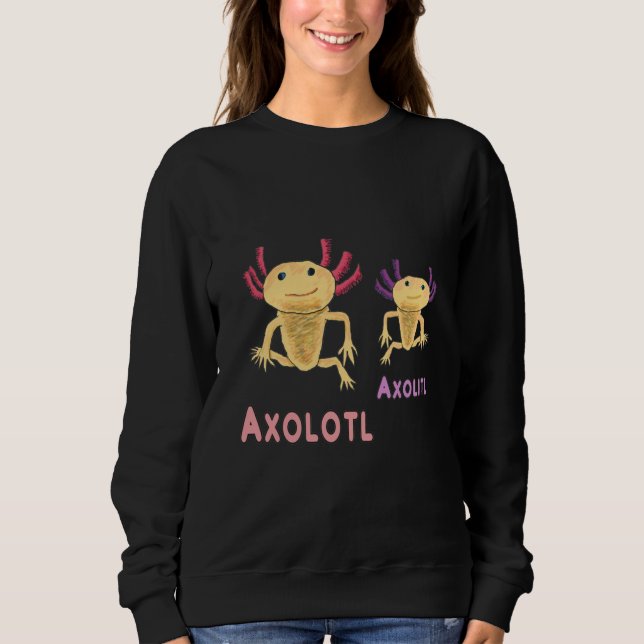 Funny Axolotl Axolitl Pun Sweatshirt (Front)