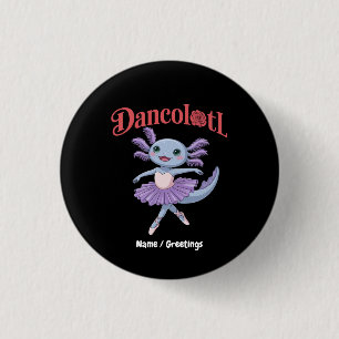 Funny Axolotl Dancolotl Girls Ballet Dance Mummy 3 Cm Round Badge