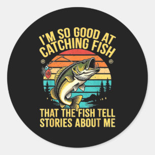 Funny B Fishing Quote Angler Snnerbait Lure Humor  Classic Round Sticker
