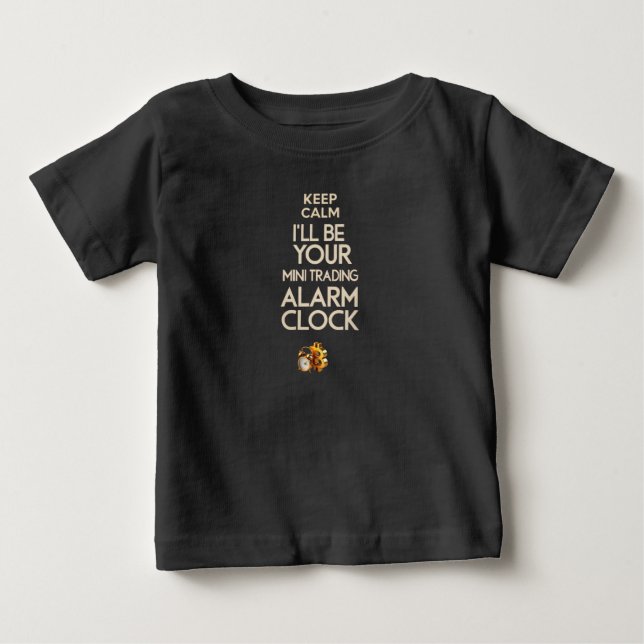FUNNY BABY ALARM TRADING CLOCK T-Shirt (Front)