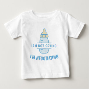 Funny Baby Bottle Quote - I Am Not Crying  T-Shirt
