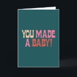 Funny Baby Congratulations New Parent Humour Cute Card<br><div class="desc">Celebrate the exciting news with this playful and modern greeting card featuring bold,  retro typography and a fun message—“You Made a Baby!” Perfect for new parents,  baby showers,  or just sending a lighthearted congratulations. A great way to add humour to the joy of welcoming a little one!</div>