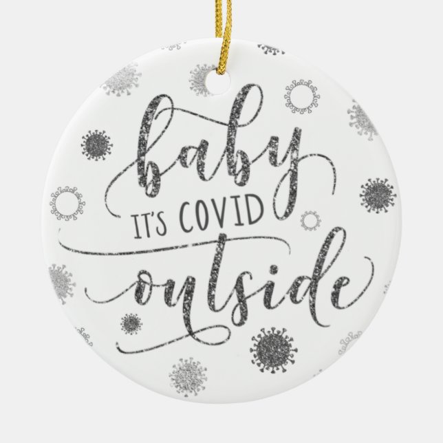 Funny BABY ITS COVID OUTSIDE 2020 Silver Glitter Ceramic Tree Decoration (Front)